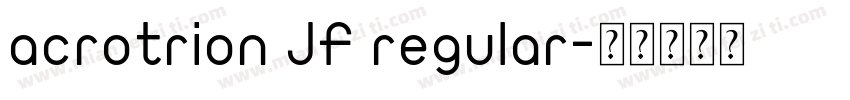 acrotrion JF regular字体转换